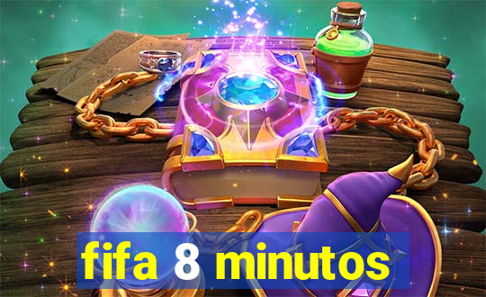 fifa 8 minutos